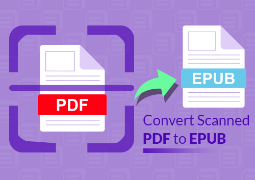 How to Convert Scanned PDF to EPUB Format